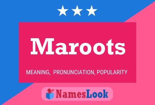 Maroots 名字海报