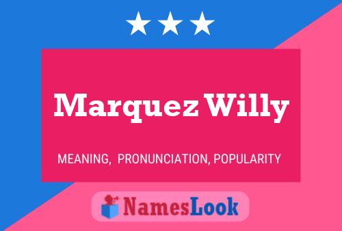 Marquez Willy 名字海报