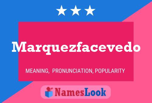 Marquezfacevedo 名字海报