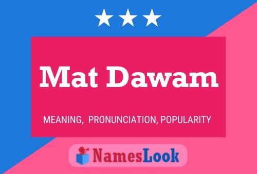 Mat Dawam 名字海报