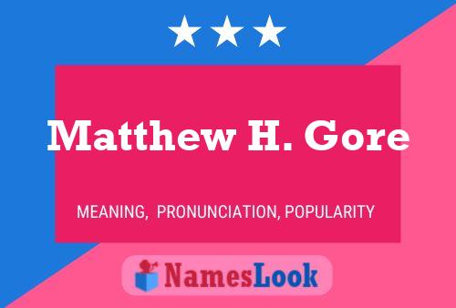 Matthew H. Gore 名字海报