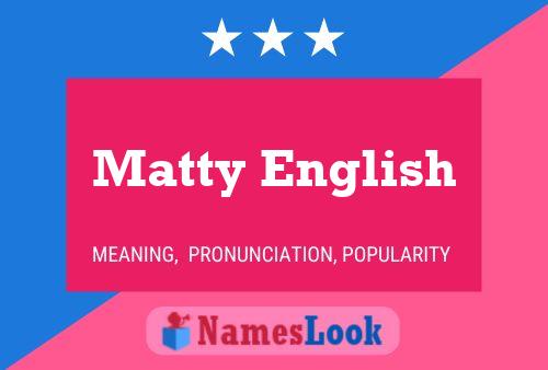 Matty English 名字海报