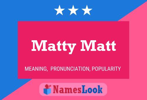 Matty Matt 名字海报