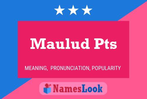 Maulud Pts 名字海报