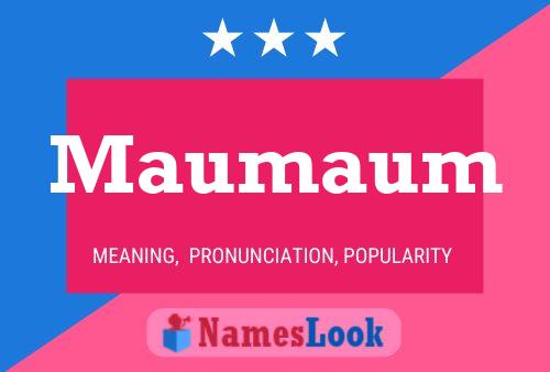 Maumaum 名字海报