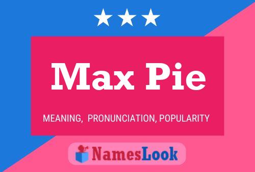 Max Pie 名字海报