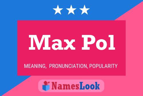 Max Pol 名字海报