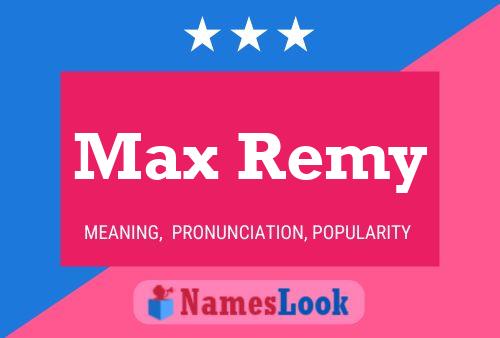 Max Remy 名字海报