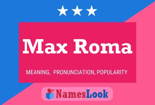 Max Roma 名字海报