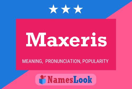 Maxeris 名字海报