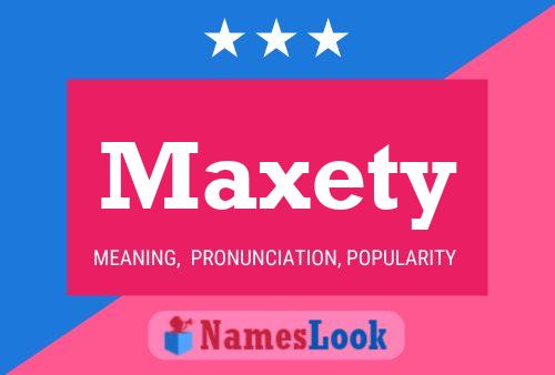 Maxety 名字海报