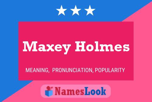 Maxey Holmes 名字海报