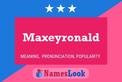 Maxeyronald 名字海报