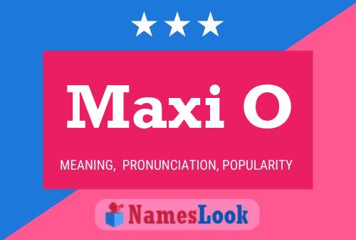 Maxi O 名字海报