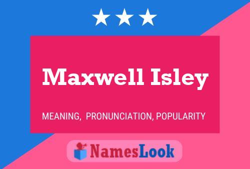 Maxwell Isley 名字海报