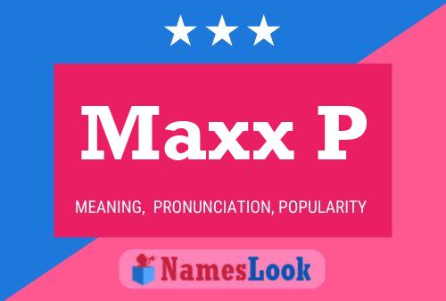 Maxx P 名字海报