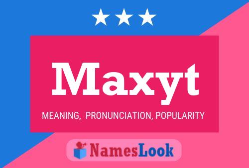 Maxyt 名字海报