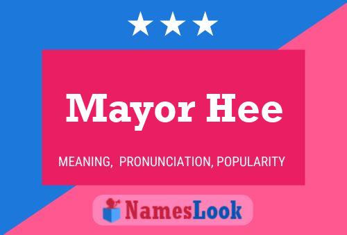 Mayor Hee 名字海报