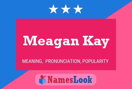 Meagan Kay 名字海报