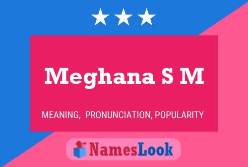 Meghana S M 名字海报