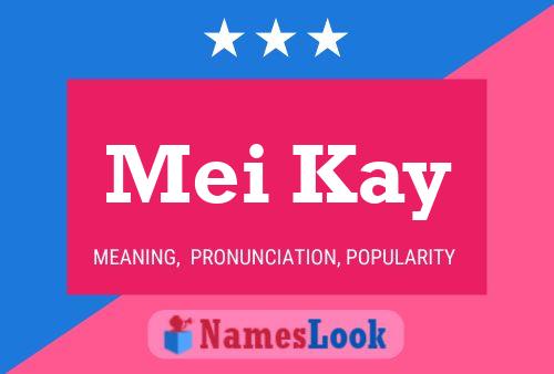 Mei Kay 名字海报