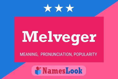 Melveger 名字海报