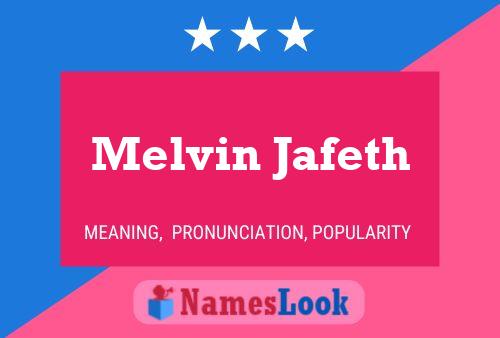 Melvin Jafeth 名字海报