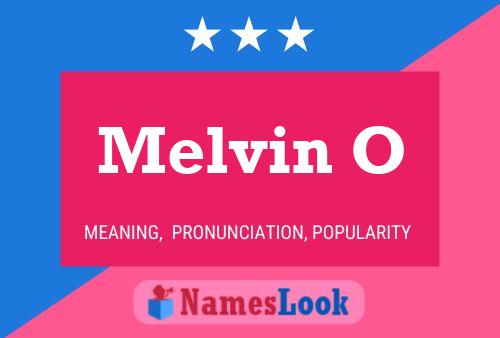 Melvin O 名字海报