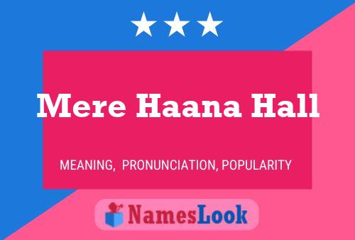 Mere Haana Hall 名字海报