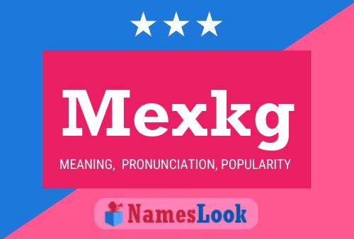 Mexkg 名字海报