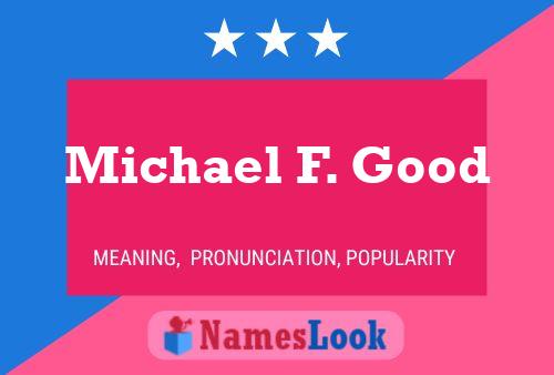 Michael F. Good 名字海报