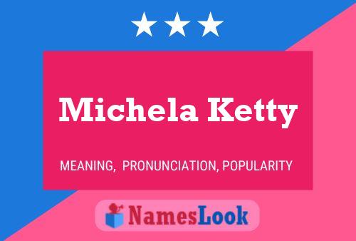 Michela Ketty 名字海报