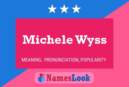 Michele Wyss 名字海报