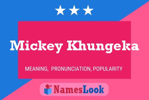 Mickey Khungeka 名字海报