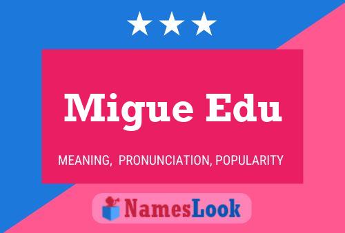 Migue Edu 名字海报