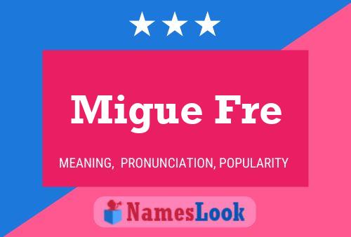 Migue Fre 名字海报