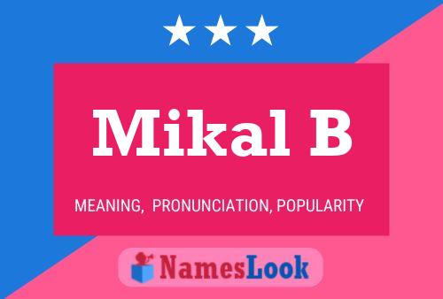 Mikal B 名字海报