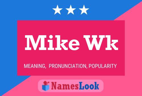 Mike Wk 名字海报