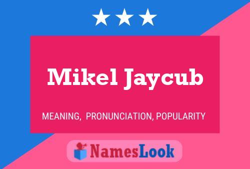 Mikel Jaycub 名字海报