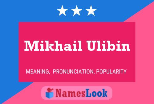 Mikhail Ulibin 名字海报