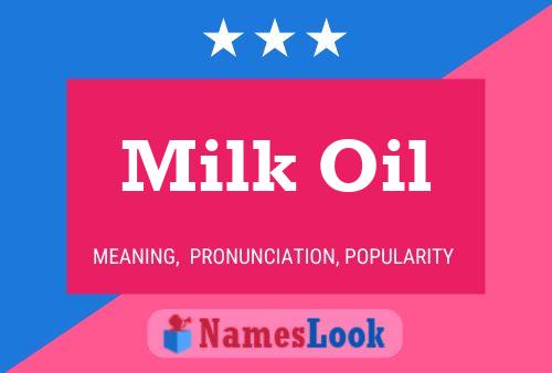 Milk Oil 名字海报