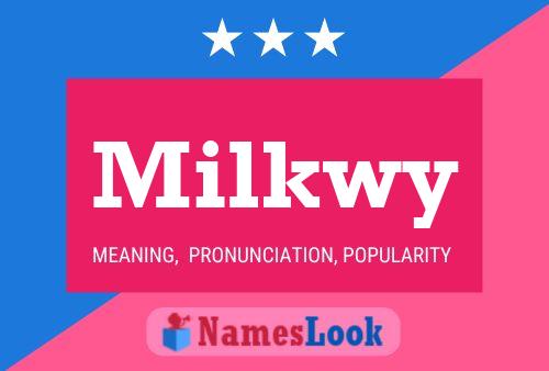 Milkwy 名字海报