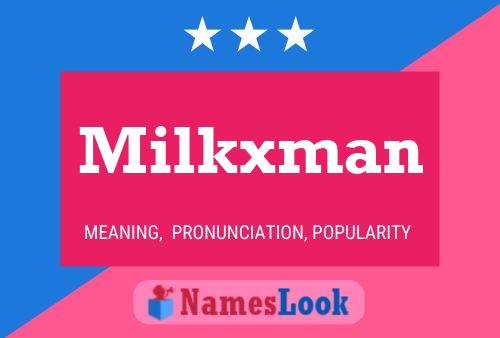 Milkxman 名字海报