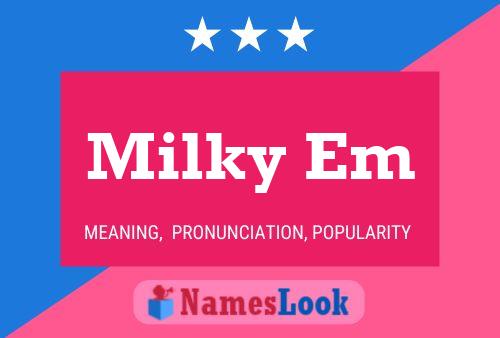 Milky Em 名字海报