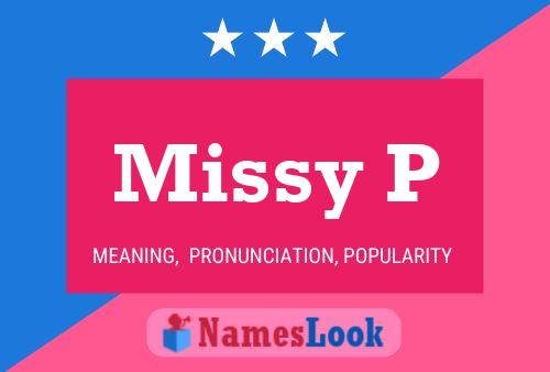 Missy P 名字海报