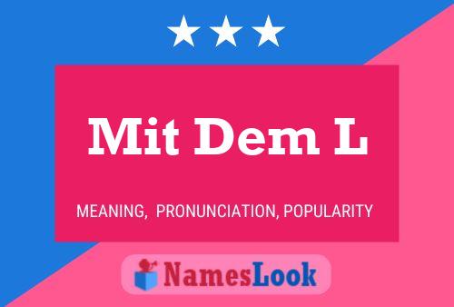 Mit Dem L 名字海报