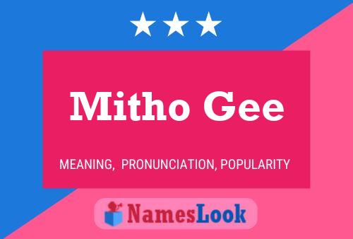 Mitho Gee 名字海报