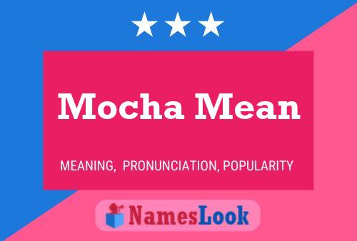 Mocha Mean 名字海报