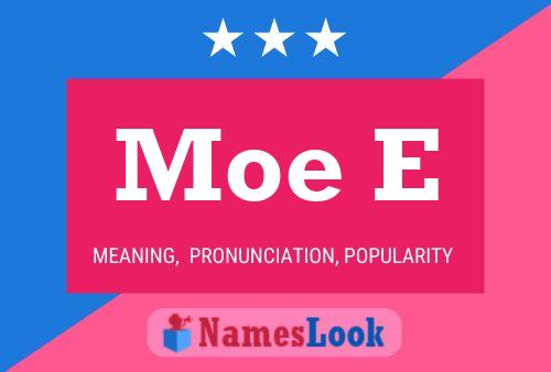 Moe E 名字海报