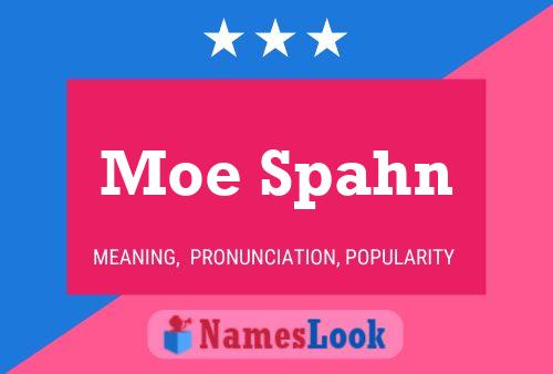 Moe Spahn 名字海报